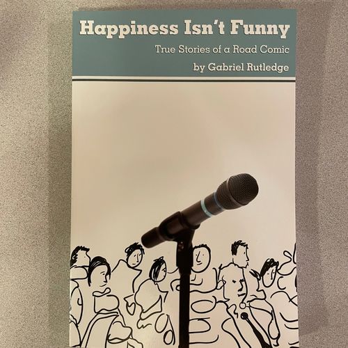 Happiness Isn’t Funny: True Stories of a Road Comic — book cover